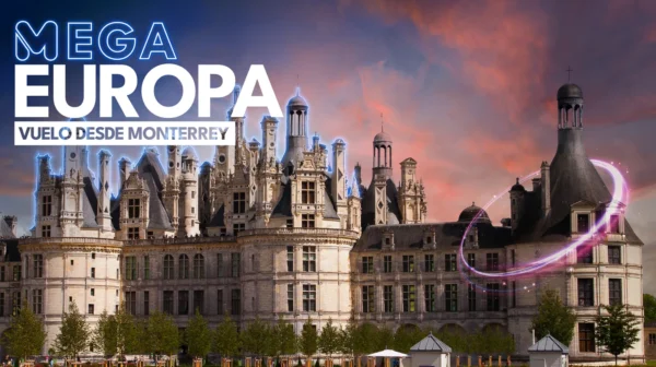 Viaje Mega Europa Vuelo desde MTY