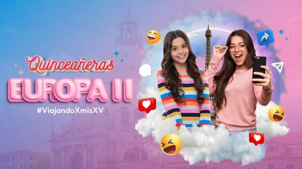 Viaje Quinceañeras a Europa II